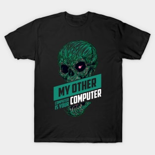 IT Cyber Security Computer Hacker Expert My other Computer T-Shirt